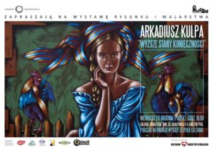 "Wyższe stany konieczności" Arkadiusza Kulpy @ Galeria "Oranżeria"