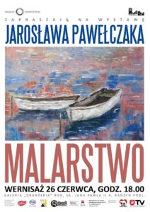 Malarstwo Jarosława Pawełczaka @ Galeria "Oranżeria"
