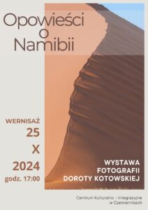 "Opowieści o Namibii" - wystawa fotografii D. Kotowskiej @ Czemierniki, Centrum Kulturalno-Integracyjne