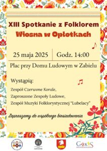 XIII Spotkanie z Folklorem "Wiosna w opłotkach" @ Zabiele, plac przy Domu Ludowym