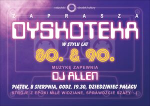 Dyskoteka w stylu lat 80. & 90. @ Dziedziniec pałacu Potockich