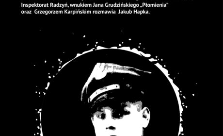 Skala i obszar jego działania był ogromny – rozmowa z wnukiem Jana Grudzińskiego „Płomienia”, Tomaszem; cz. III (ost.)