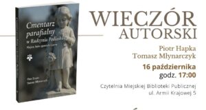 Cmentarz parafialny w Radzyniu Podl. - miejsce, kt. opowiada historię @ Czytelnia MBP, ul. Armii Krajowej