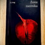 Zimny świat Li Ang, czyli jak czytać koszmar i nie uciekać
